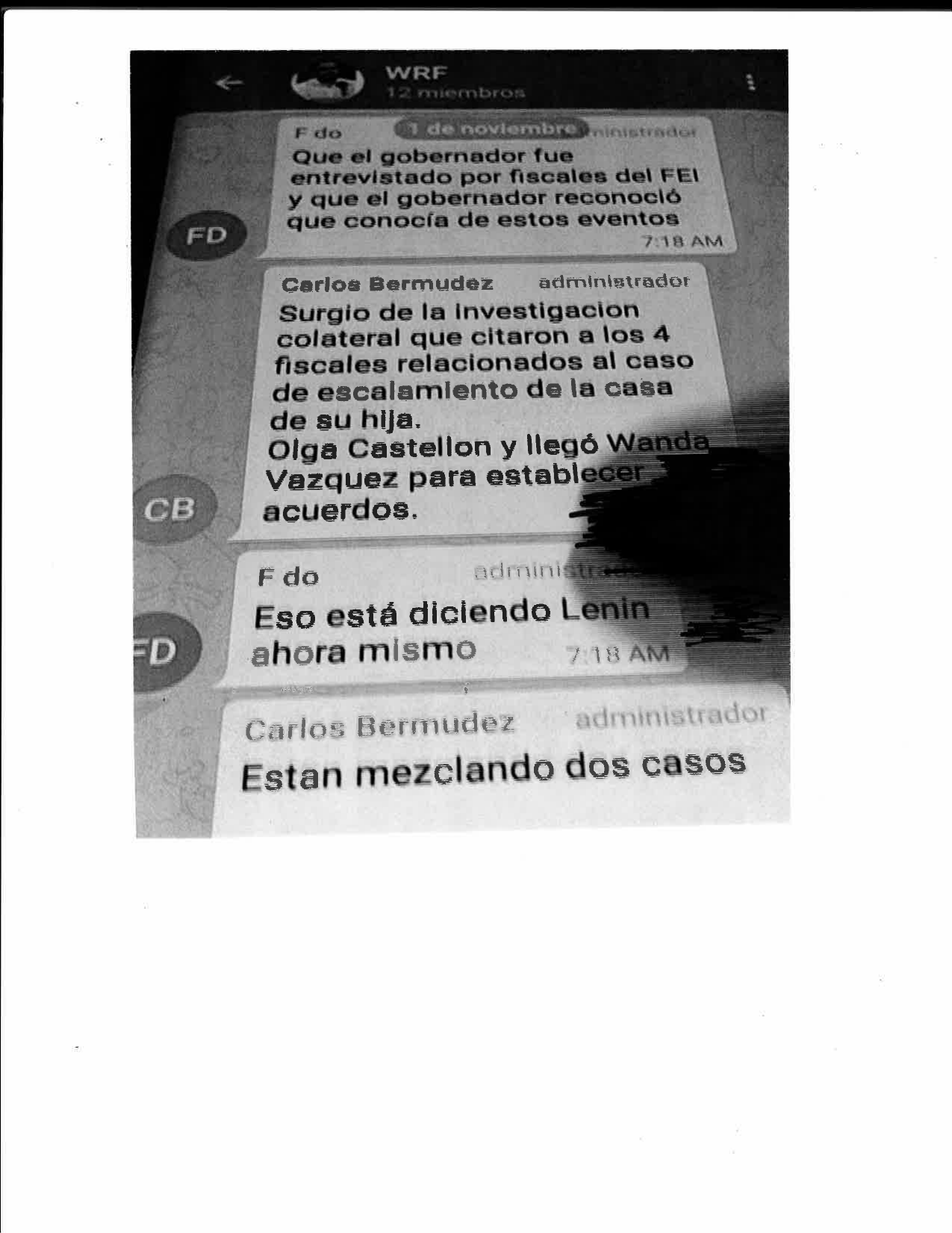 f do que el gobernador fue entervistado por fiscales del fei y que el gobernador reconoció que conocía de estos eventos carlos bermudez surgio de la investigacion colateral que citaron a los 4 fiscales relacionados al caso de escalamiento de la casa de su hija. olga castellon y llegó wanda vazquez para establecer acuerdos. f do eso está diciendo lenin ahora mismo carlos bermudez estan mezclando dos casos