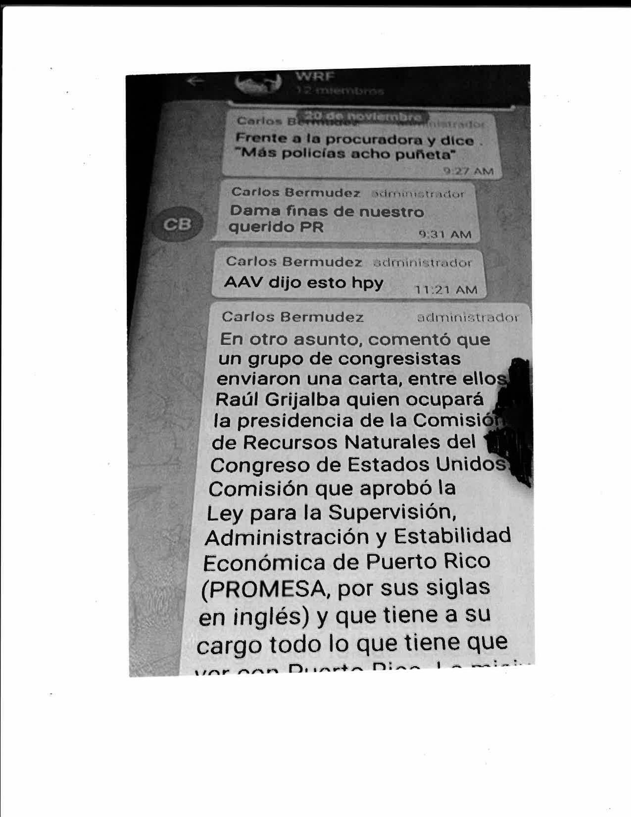 carlos bermudez frente a la procuradora y dice . " mas policias acho puñeta" carlos bermudez dama finas de nuestro querido pr carlos bermudez aav dijo esto hpy carlos bermudez en otro asunto, comento que un grupo de congresistas enviaron una carta, entre ellos raul grijalba quien ocupara la presidencia de la comision de recusos naturales del congreso de estados unidos comision que aprobo la ley para la supervision, administracion y estabilidad economica de puerto rico (promesa, por sus siglas en ingles) y que tiene a su cargo todo lo que tiene que
