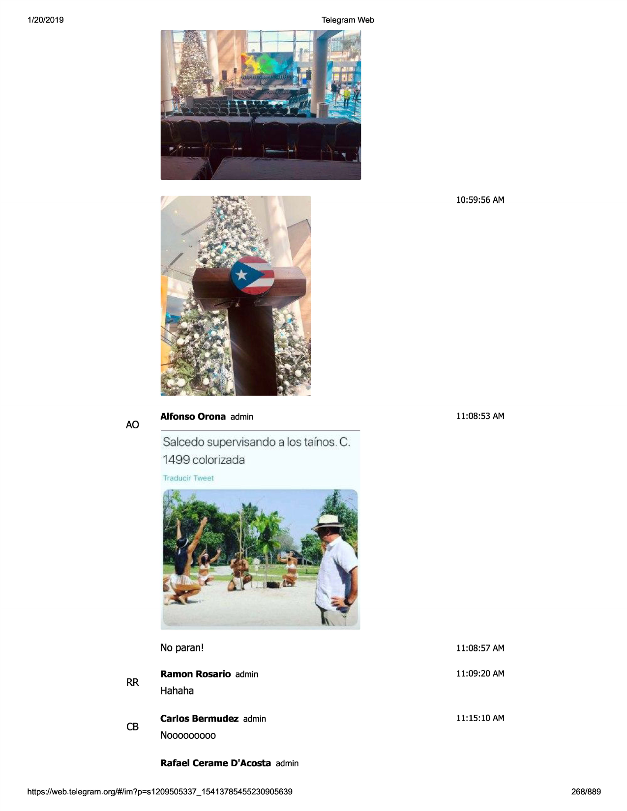 1/20/2019

telegram web

10:59:56 am

ao

alfonso orona admin

11:08:53 am

salcedo supervisandoa los tafnos. c.
1499 color1zada
t1aductr tweet

rr

cb

noparan!

11:08:57 am

ramon rosario admin

11:09:20 am

hahaha
carlos bermudez admin

11:15:10 am

nooooooooo
rafael cerame d'acosta admin

https ://web .telegram .org/#/im?p=s1209505337 _ 15413785455230905639

268/889

