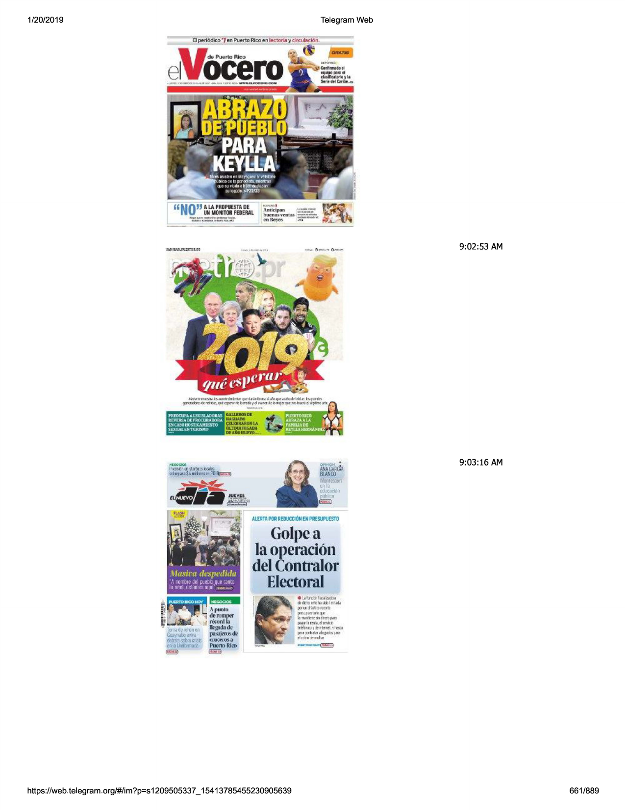 1/20/2019

telegram web
a

pe.rl6dk:o ·1 en puerto rico ehitectorlay ct c:ulac:16n
,

----~-·---...

9:02:53 am

ii~

9:03:16 am

llor.te£>:n1
~is
l'd..l!dd{i.n

p1hl·a
e,l

aurta
poiiaeooccion
dipiiesupues'l'o

golpea
la operaci(n1
delcontralor
electo111l
• lil:tf'<i))l:(·~
rk.ll;:;1e,",(lh.)~

li}
l clnl

(ul_l"jl'tjint~1

r;~readej'li!tfi'l&-1
.
g~~~oo~•,-a
moos±-nio-1:()
aolawfo-roa:11

~

t=~rr~
•!wl
~a !jrffll,d:zro

~tt¥tfnt~

r1.:11rt.\
·lu.,

i;imdti1llab:.~

t-n

rla~7.onhr.
~

https ://web .telegram .org/#/im?p=s1209505337 _ 15413785455230905639

661/889

